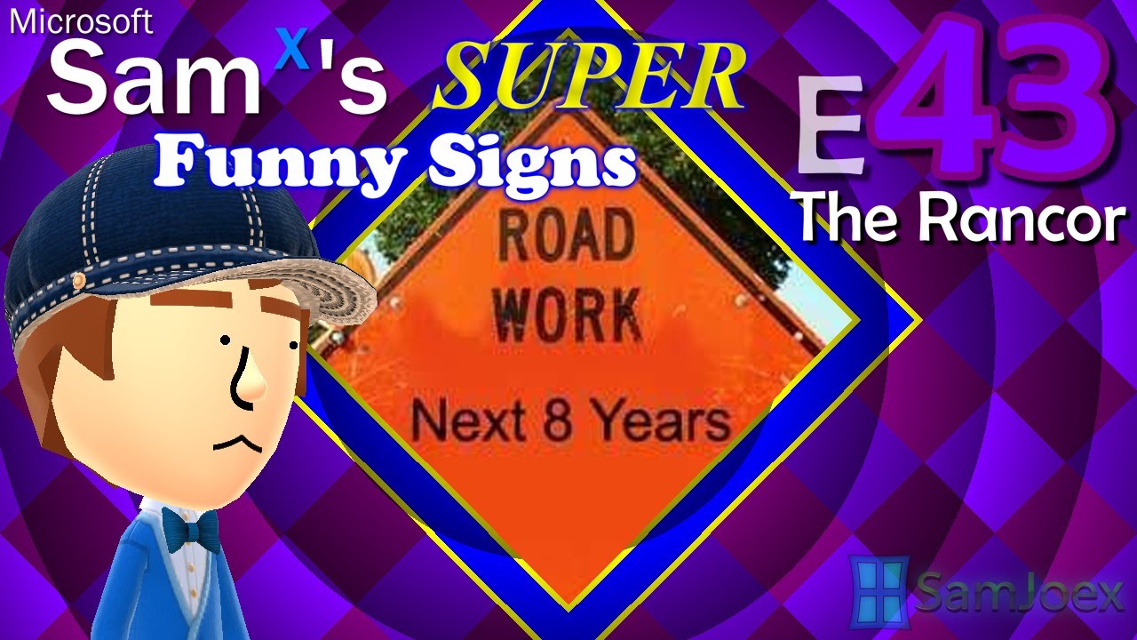 Microsoft Sam X's SUPER Funny Signs (E43): The Rancor