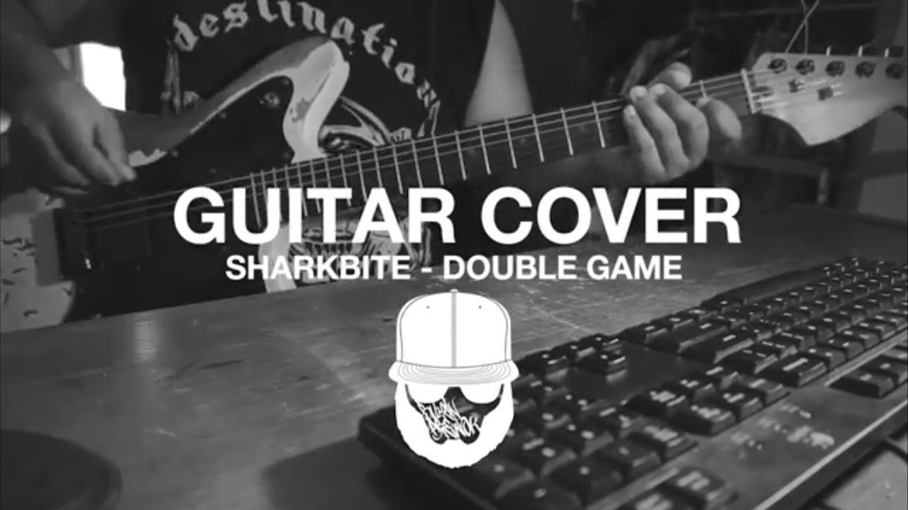 Sharkbite - Double Game Guitar Cover