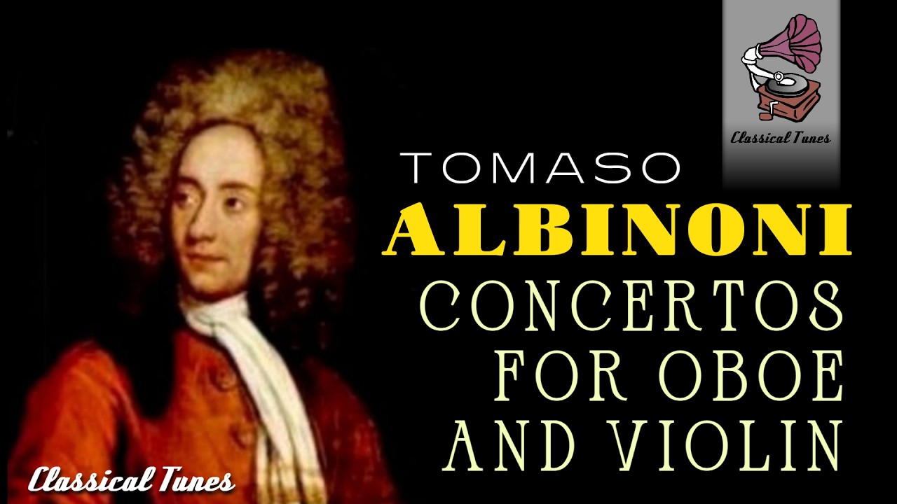 1 час классической музыки с TOMASO ALBINONI - Концерты для гобоя и скрипки (полная запись) [HQ]