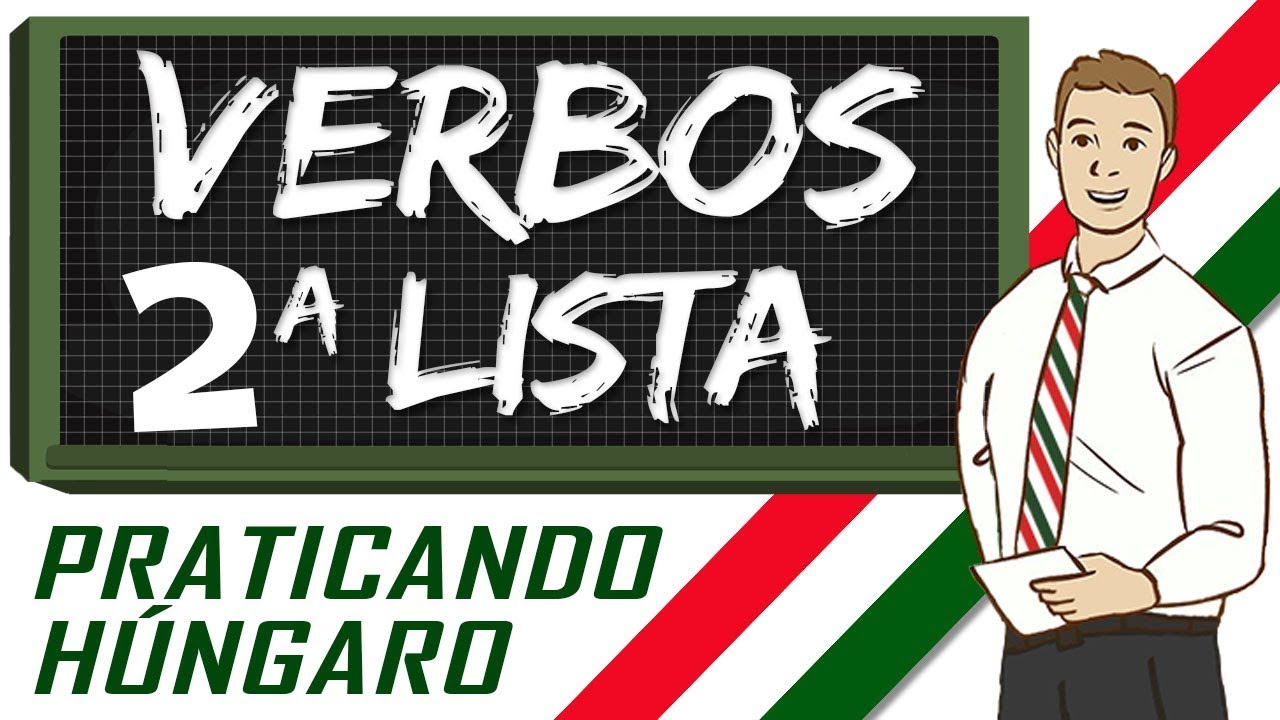 Estudar Húngaro - 2ª Lista de Verbos
