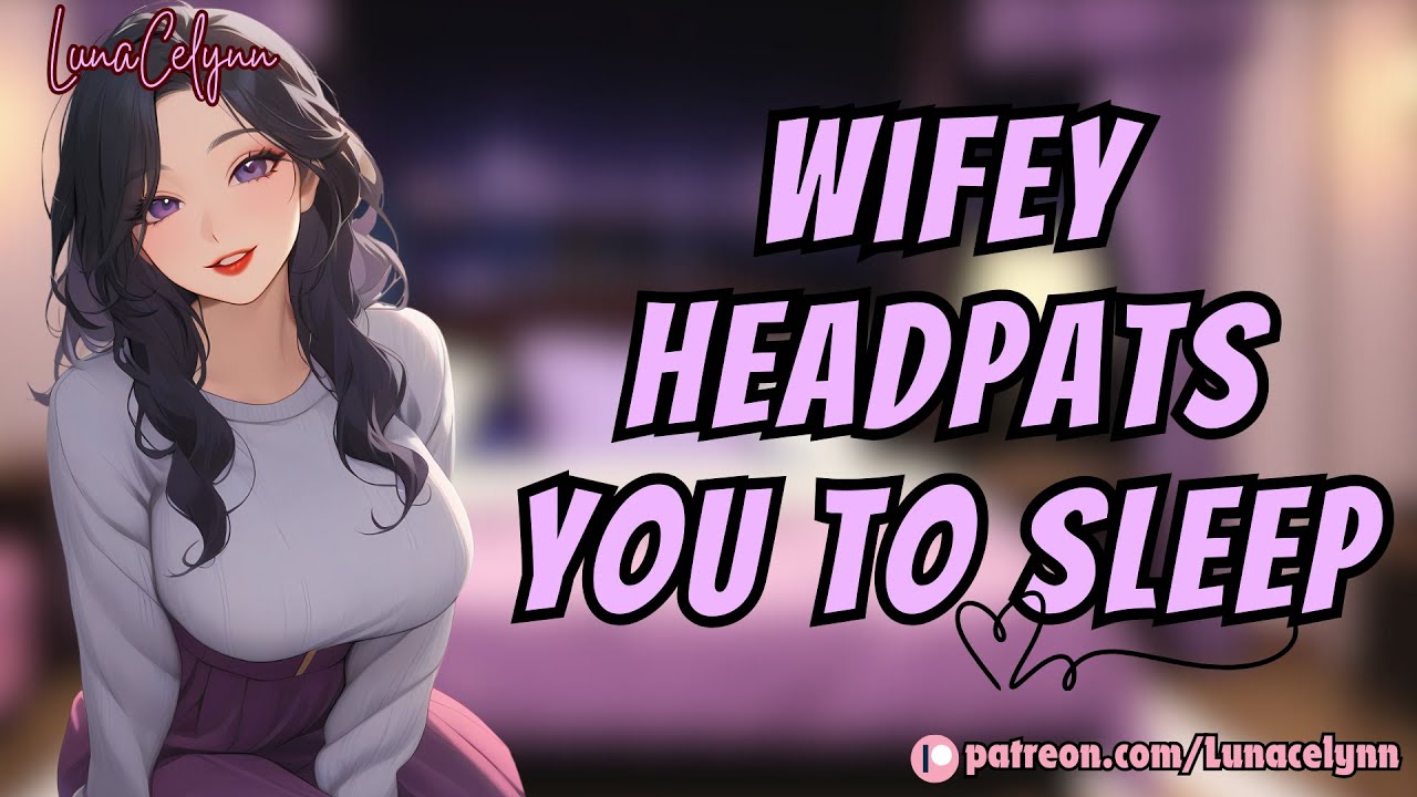 Wifey Pats Her Good Boy's Head To Sleep [F4M] [Sleep-Aid] [Whisper] [Cuddle] ASMR Roleplay