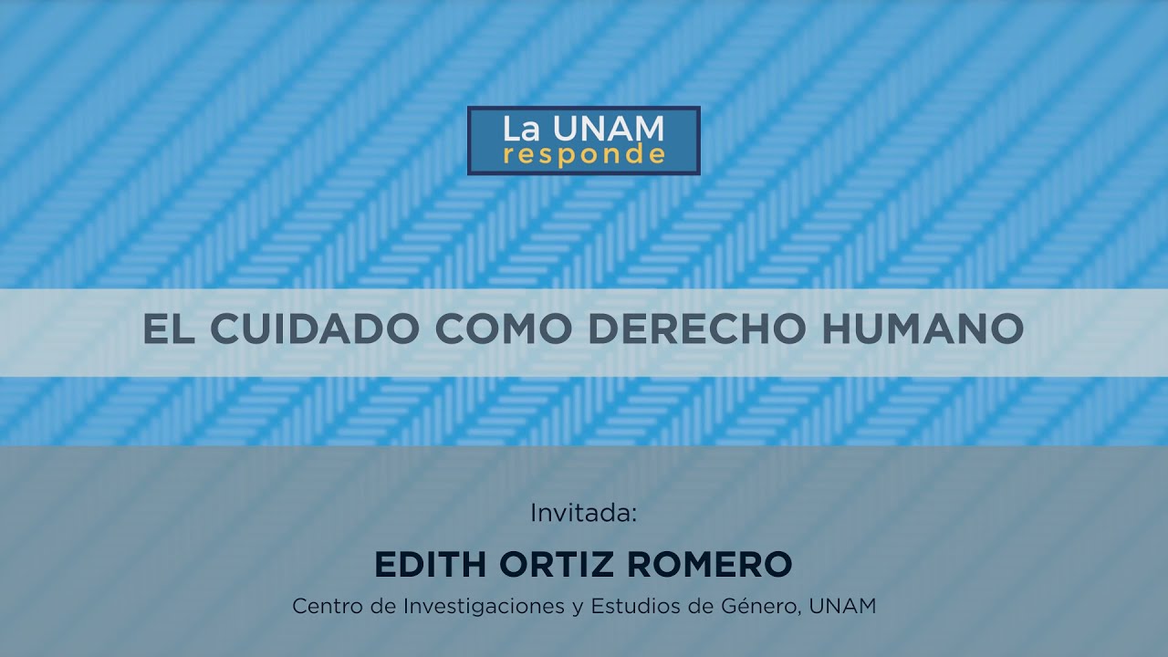 El cuidado como derecho humano. La UNAM responde 1023