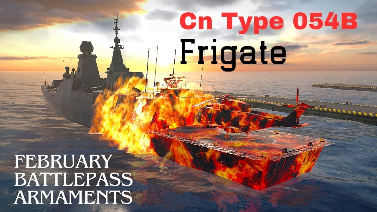 Cn Type 054B Frigate/ February Battlepass Equipment Still Now Best? 