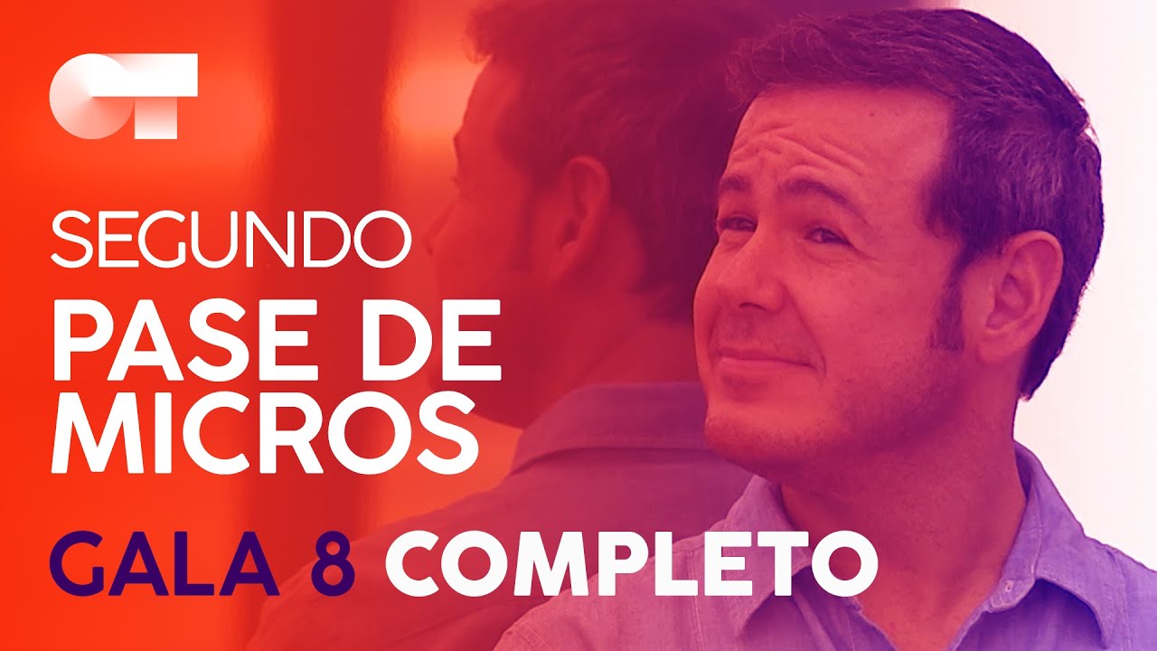 SEGUNDO PASE DE MICROS GALA 8 | OT 2020