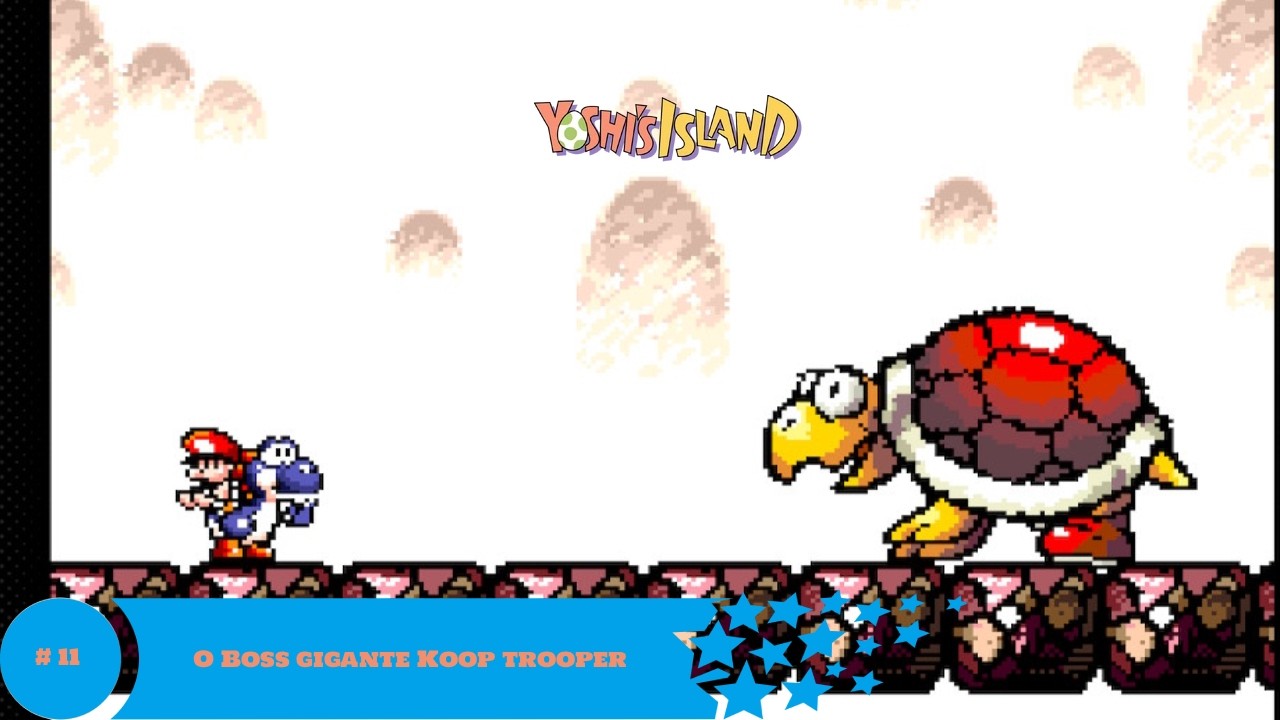 Vamos jogar - Yoshi's Island Gameplay # 11 O Boss gigante Koop trooper