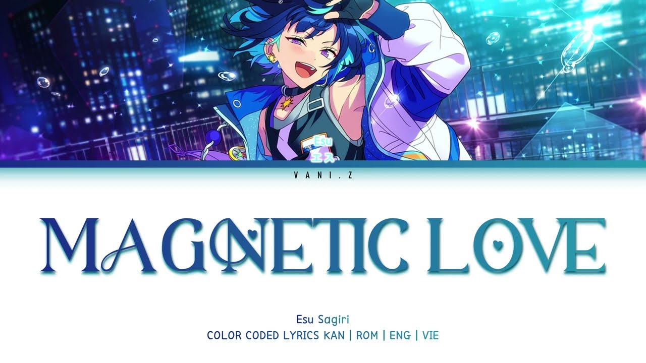 「 ES!! 」MAGNETIC LOVE (Full Ver.) – Esu Sagiri [KAN|ROM|ENG|VIE]