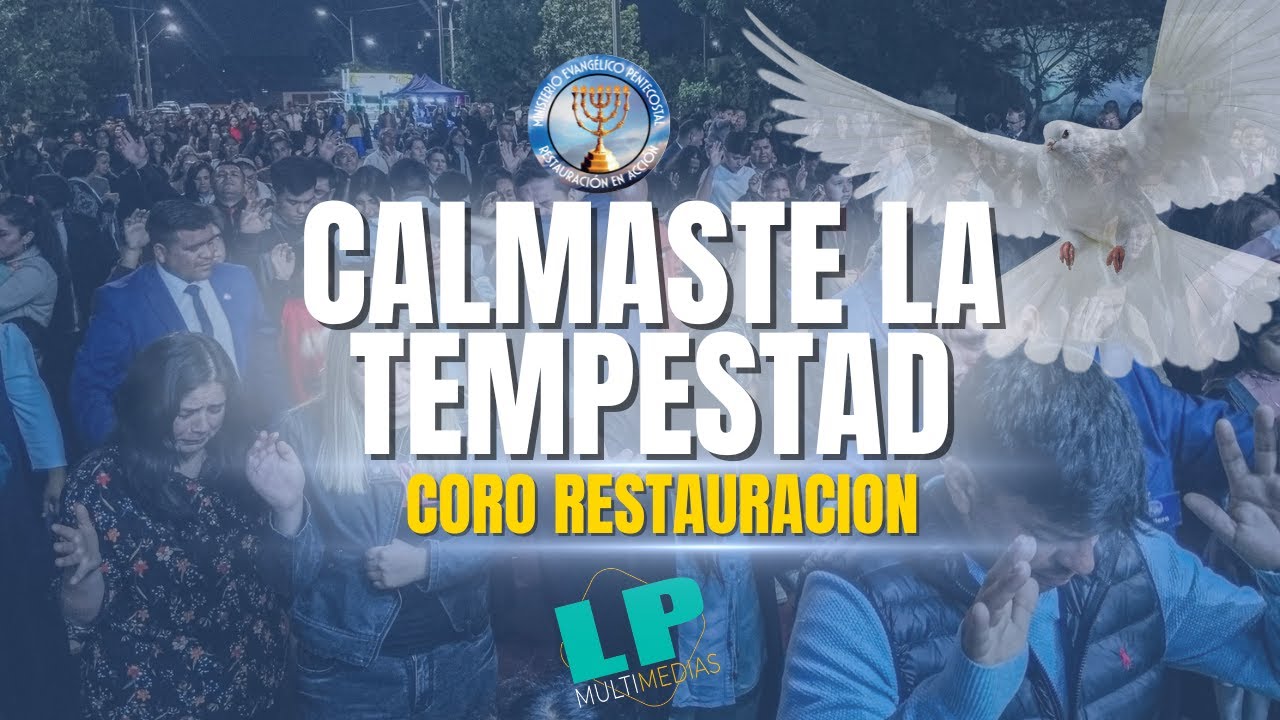 🔥Medley Calmaste la tempestad 🙌| 🎶Coro Restauración🕊️