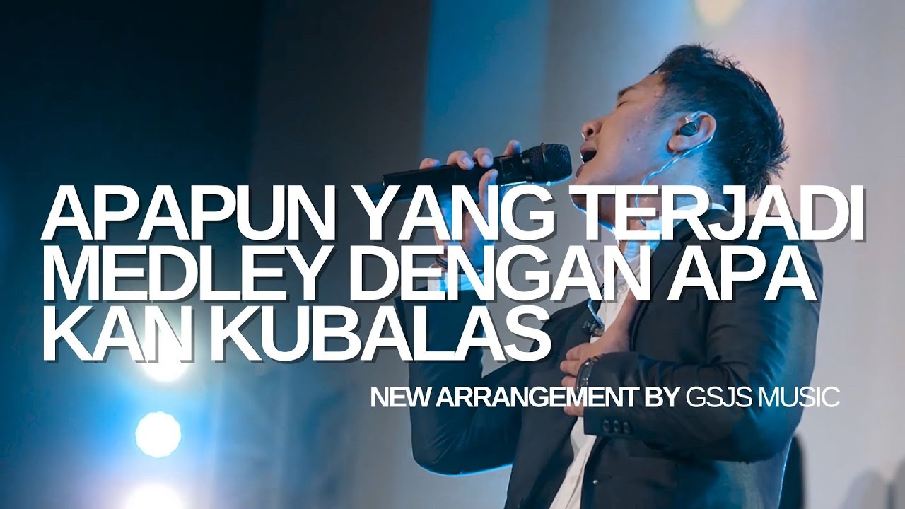 APAPUN YANG TERJADI - DENGAN APA KAN KUBALAS | WORSHIP SESSION | Cover GSJS MUSIC