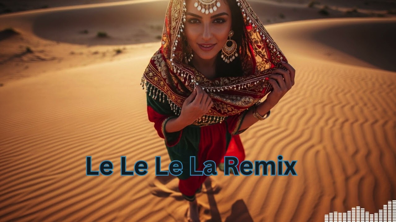 Le Le Le La – Elsen Pro Remix 2026 🎶 | Arabic Deep House Lounge Mix