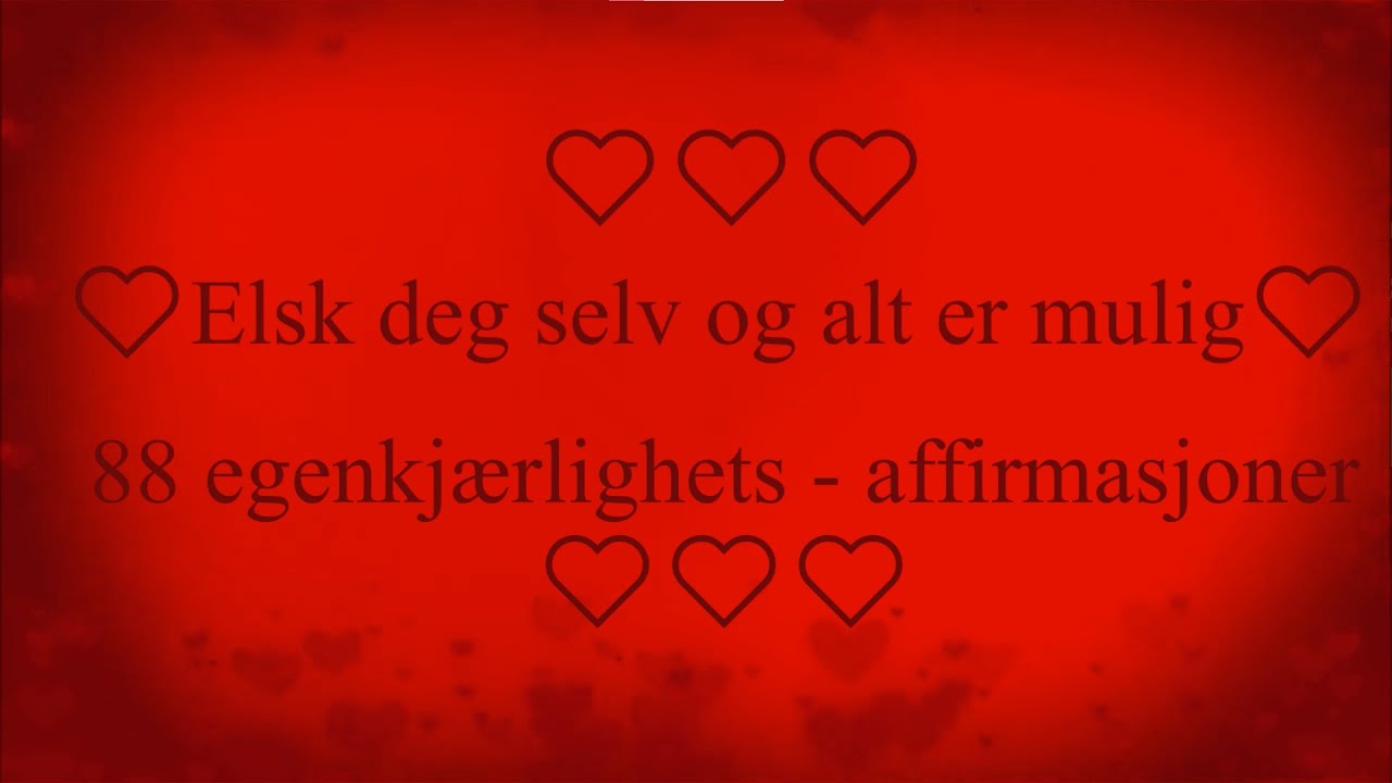 Elsk deg selv og alt er mulig - 88 egenkjærlighets - affirmasjoner