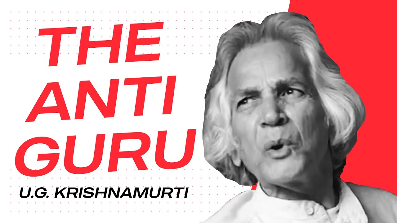 The Essence of Radical Ideas of U.G. Krishnamurti