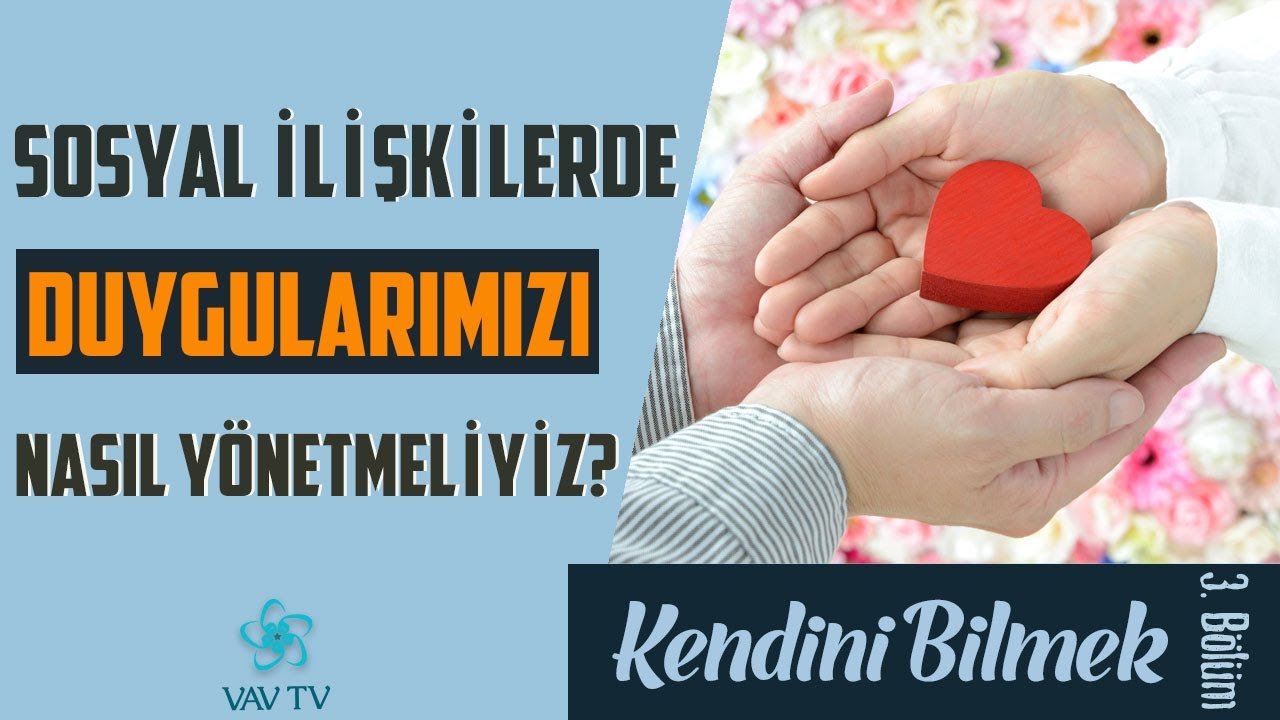 Sosyal İlişkilerde Duygularımızı Nasıl Yönetmeliyiz?