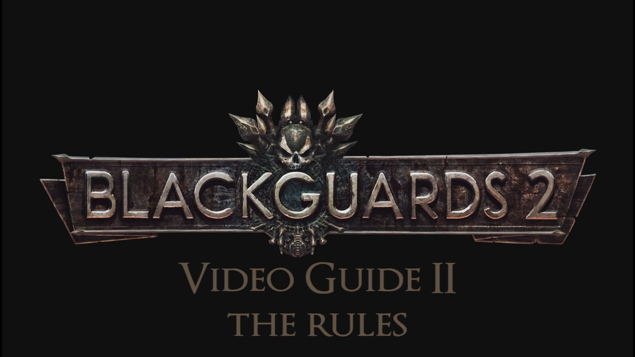 Blackguards 2 - Video Guide Part 2 [ENG]