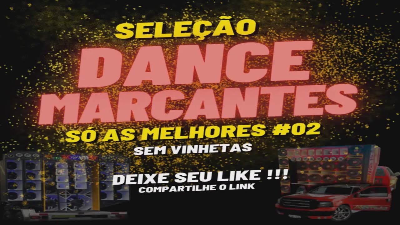 Sele&ccedil;&atilde;o Dance Marcantes s&oacute; as melhores sem vinhetas #002 Dj Marcelo Productions