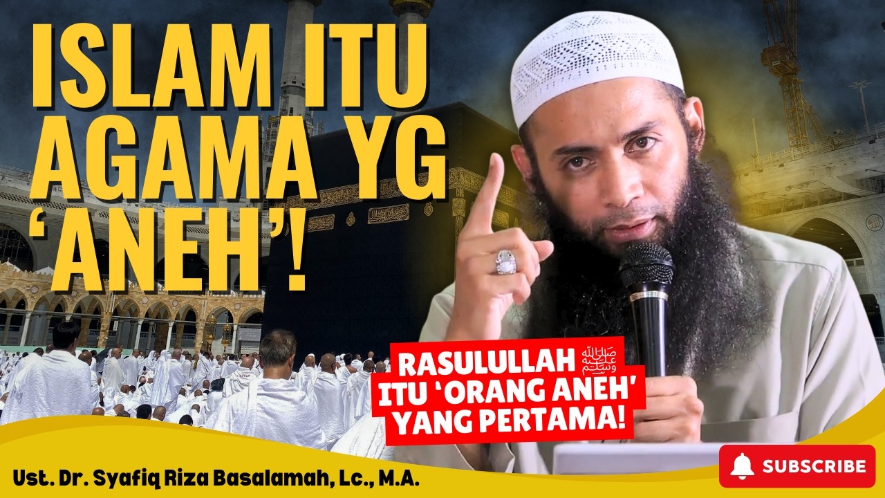 ISLAM ITU ANEH! Ternyata Rasulullah ﷺ adalah 