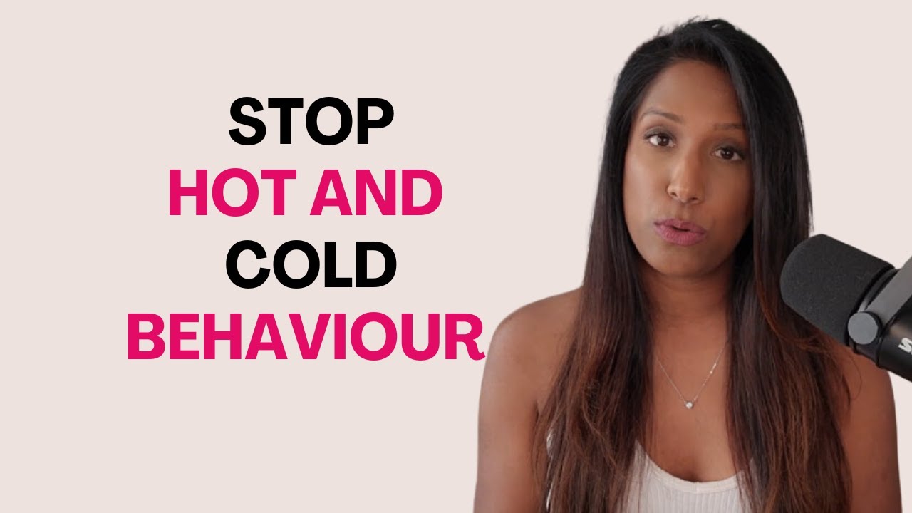 How To Stop Hot And Cold Behavior With Your SP