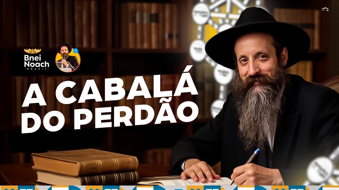 A Cabalá do perdão!