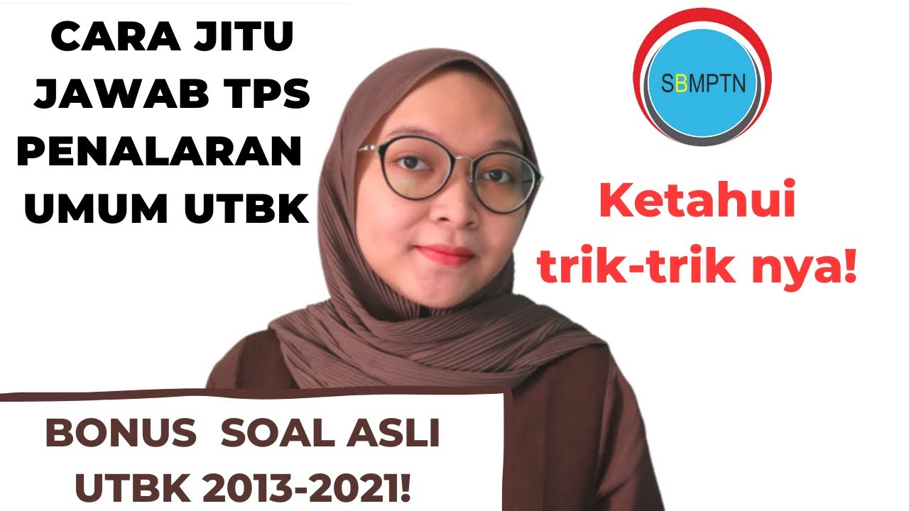 TRIK JITU NGERJAIN 10 SOAL PENALARAN UMUM UTBK 2022  + BONUS SOAL ASLI UTBK 2013-2021
