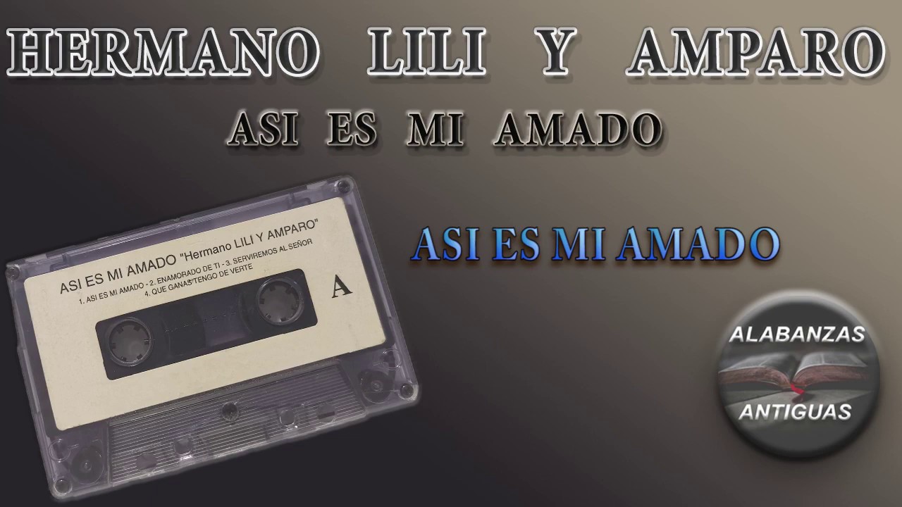 lili y amparo | ASI ES MI AMADO | alabanzas antiguas