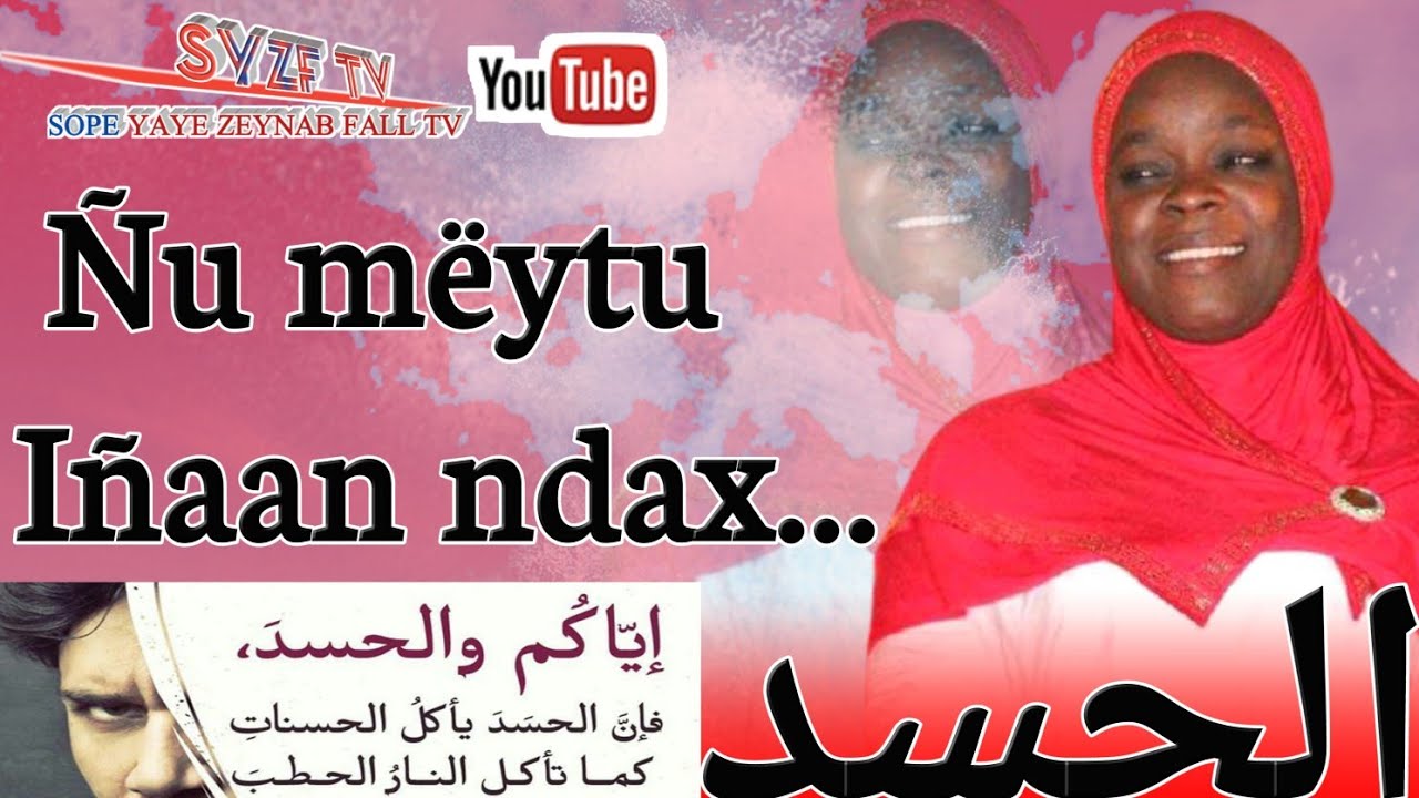 👀Waxtaanu Sëydaa Sëynabu Faal ci iñaan (الحسد) Partie N°1🙏🏿nu mëytu iñaan bokk yi🙏🏿