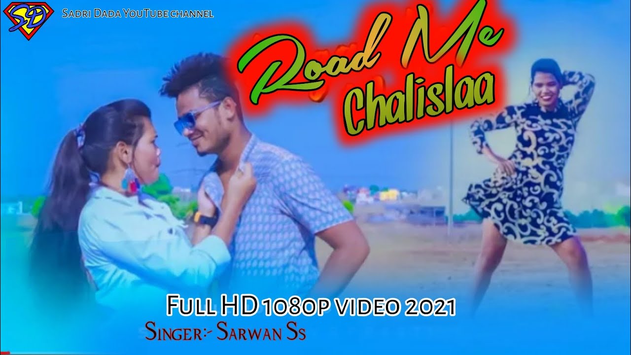 Road Me Chalislaa / New Nagpuri Song 2021 / Singer- Sarwan Ss / New Nagpuri Sadri Full Video 2021
