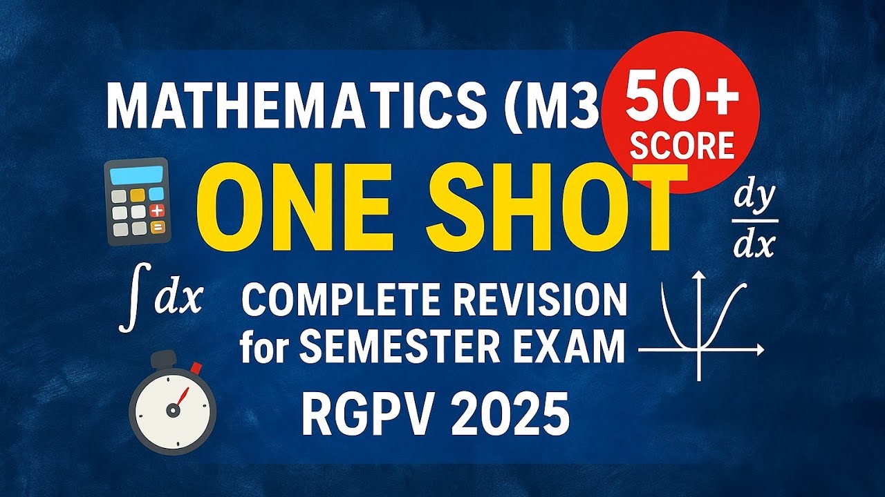 Mathematics 3 One Shot Video | VVI Questions + Concepts | 2025 Semester Exam | RGPV Mathematics 3 M3
