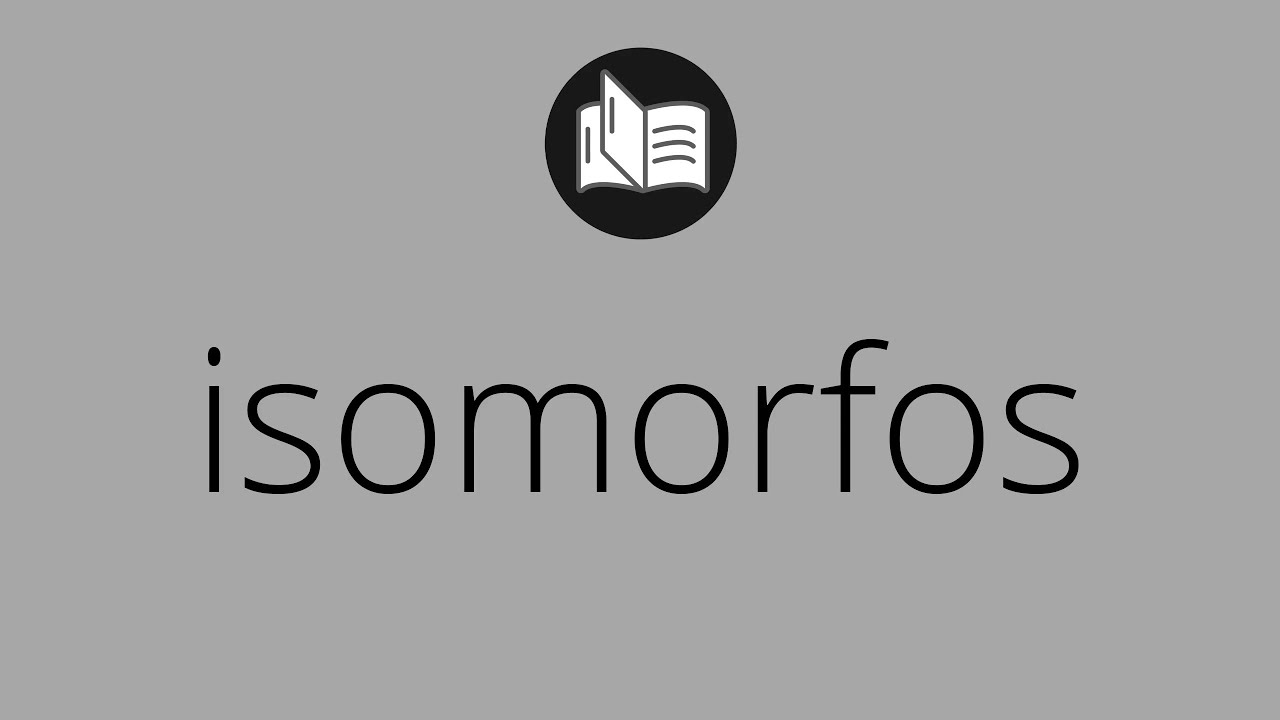 Que significa ISOMORFOS &bull; isomorfos SIGNIFICADO &bull; isomorfos DEFINICI&Oacute;N &bull; Que es ISOMORFOS