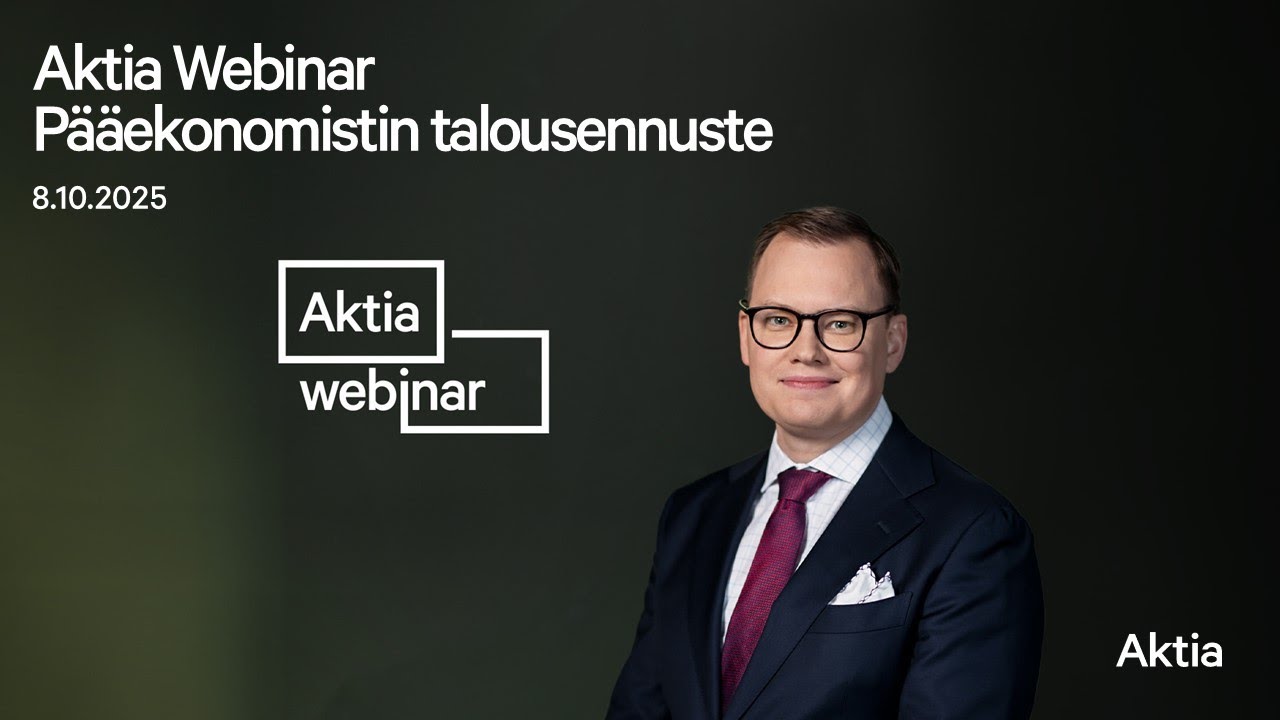 Aktia Webinar: Pääekonomistin talousennuste