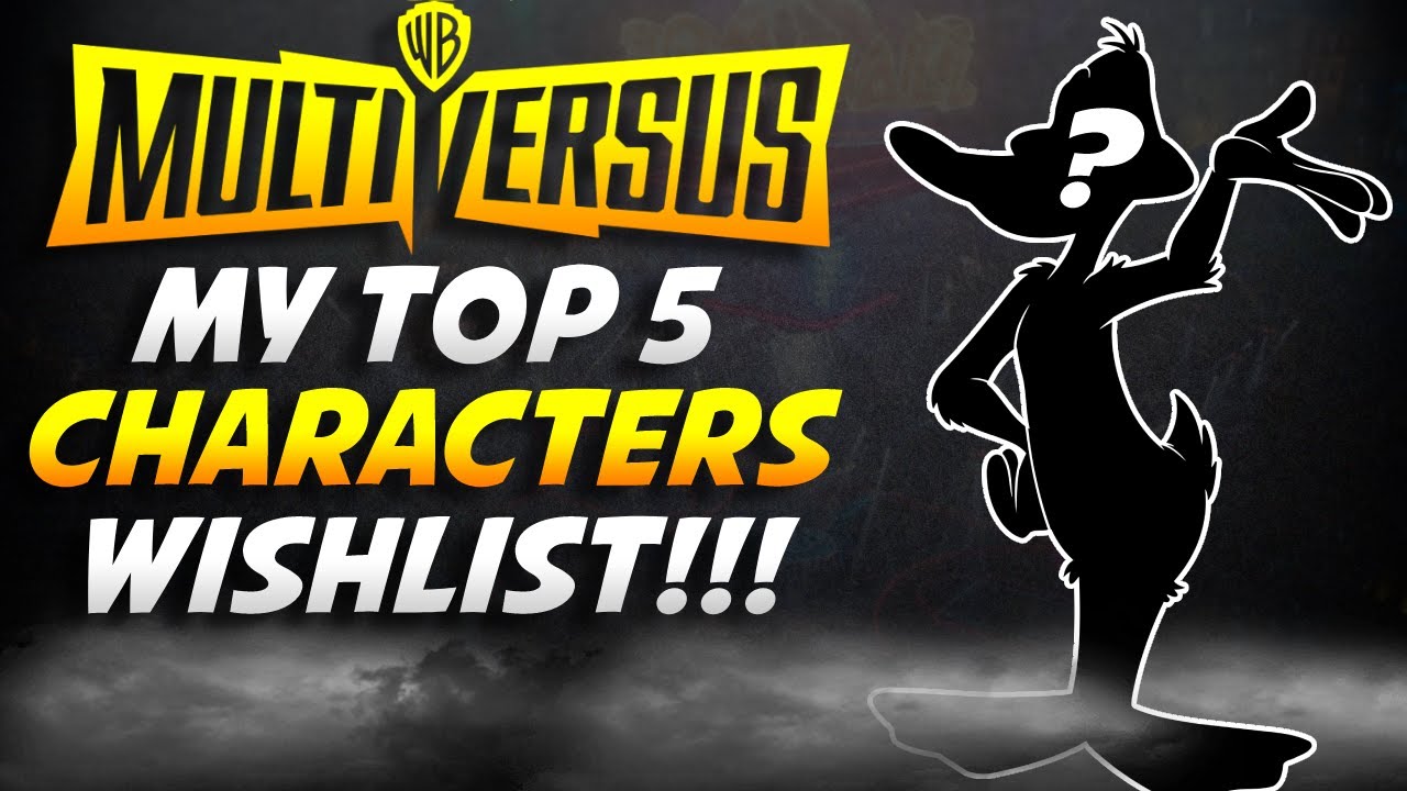 MultiVersus Wishlist My 5 Most Wanted Characters For The Game!