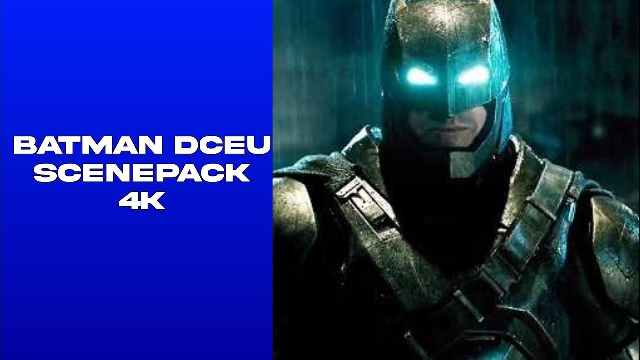 Batman DCEU Scenepack 4K  | #batman