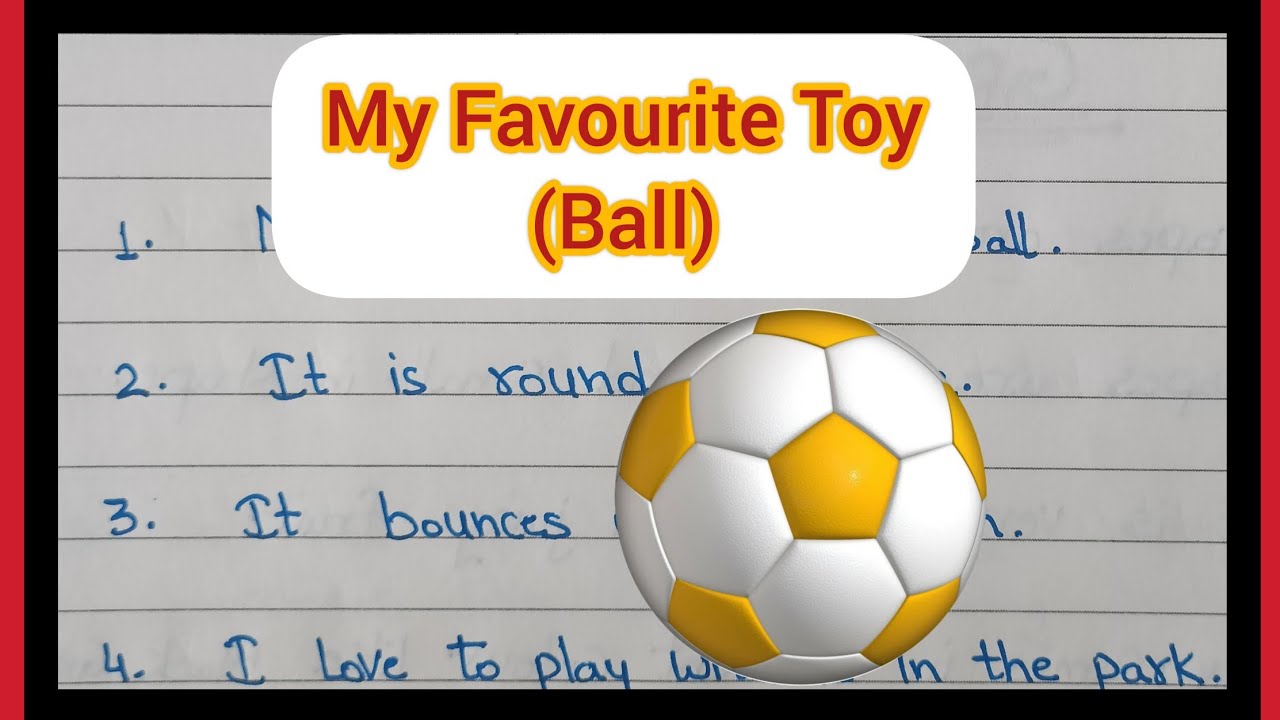 10 Lines on My Favourite Toy Ball ||My Favourite Toy Ball || Show and Tell On My Favourite Toy Ball