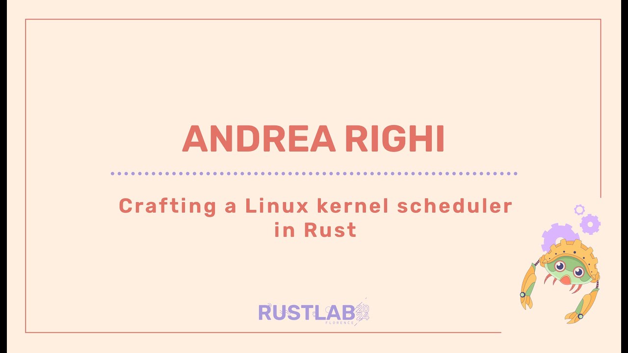 Crafting a Linux kernel scheduler in Rust - Andrea Righi