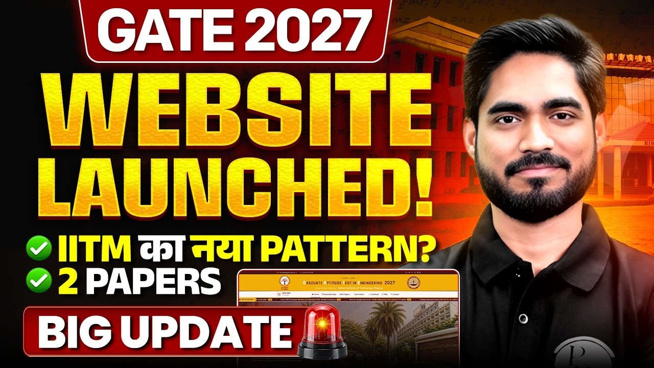 GATE 2027 Website Launched! 🚨 IIT Madras Ka Naya Pattern? 2 Papers | Big Update For GATE Aspirants