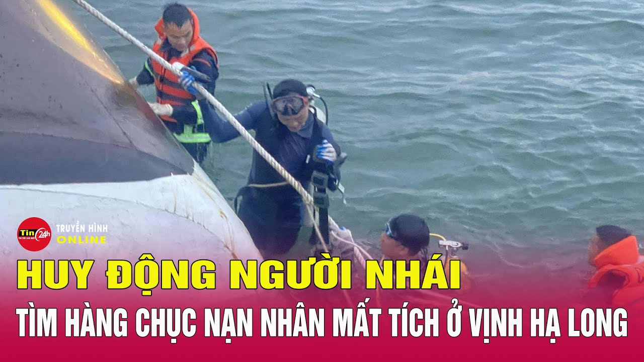 Cập nhật vụ lật tàu ở vịnh Hạ Long: Huy động nhiều người nhái tìm kiếm hàng chục nạn nhân