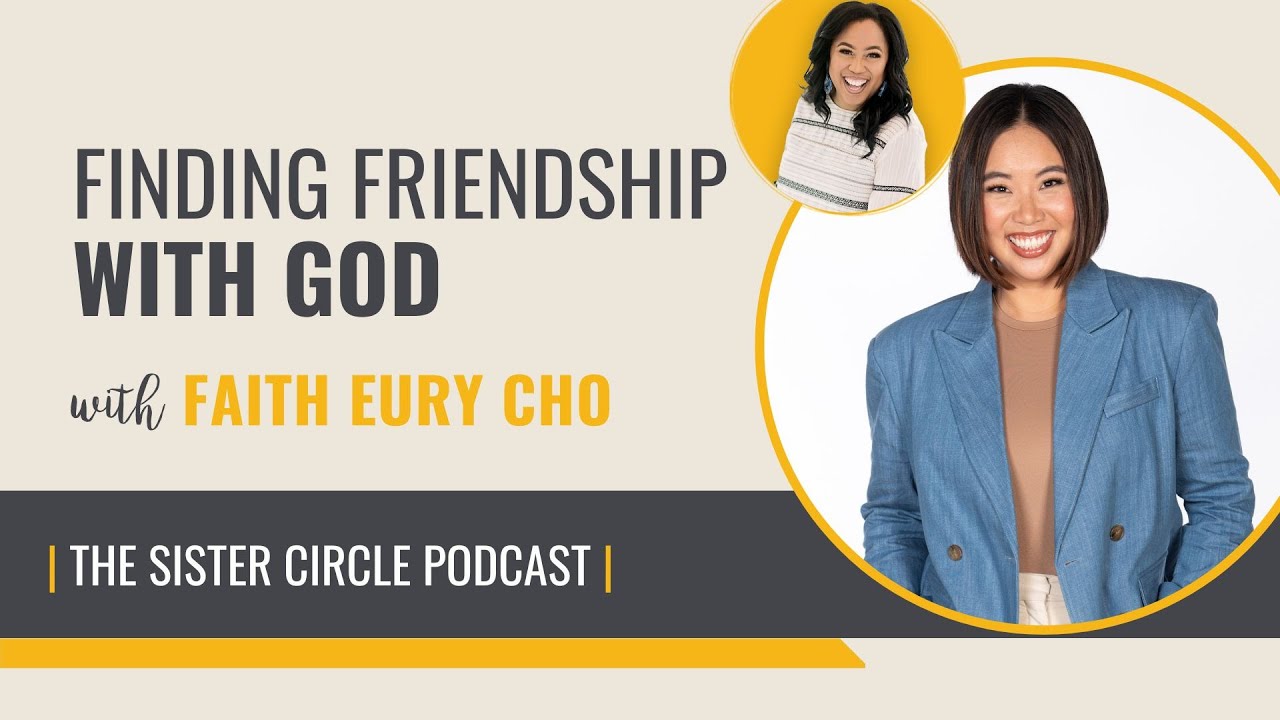Faith Eury Cho on Finding Friendship with God