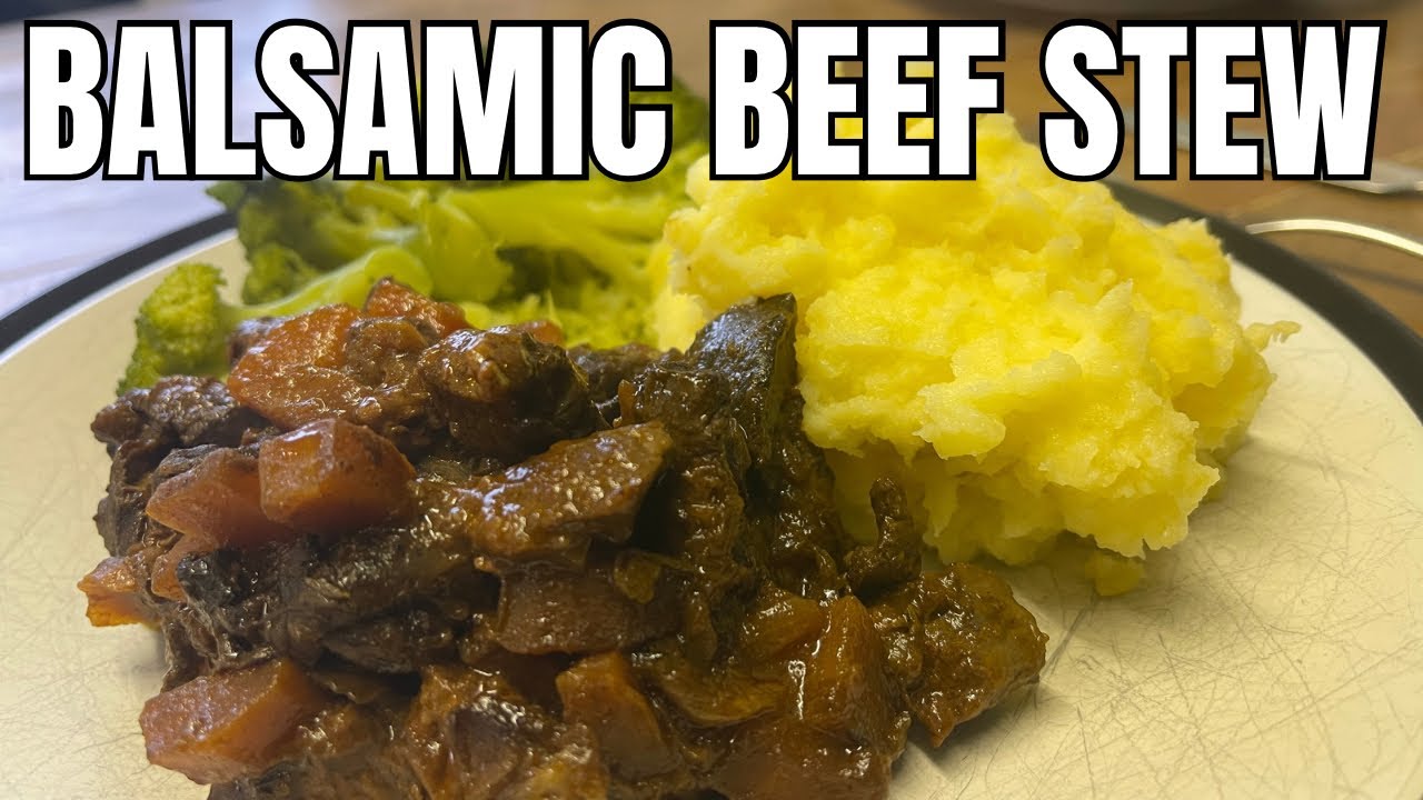 HOW TO MAKE BALSAMIC BEEF STEW
