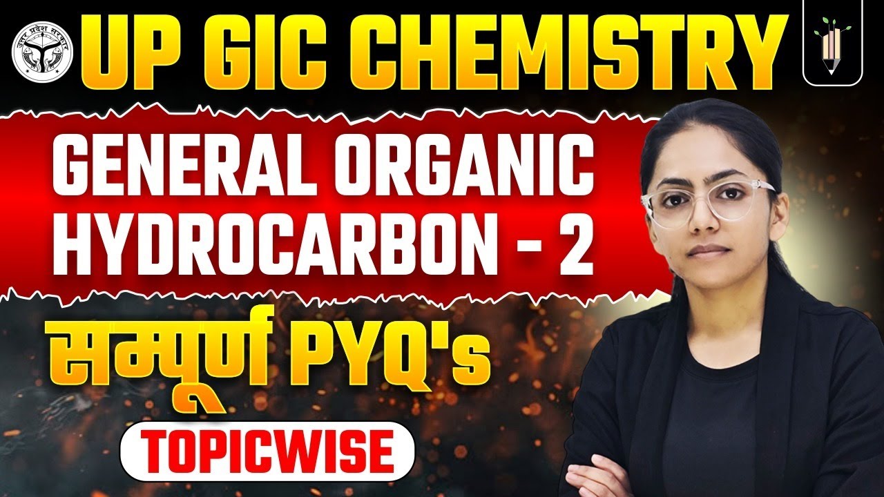 GOC 02 & Hydrocarbons🔥 UP GIC Chemistry PYQ Series | PGT, KVS, NVS, DSSSB, Lecturer, 1st Grade