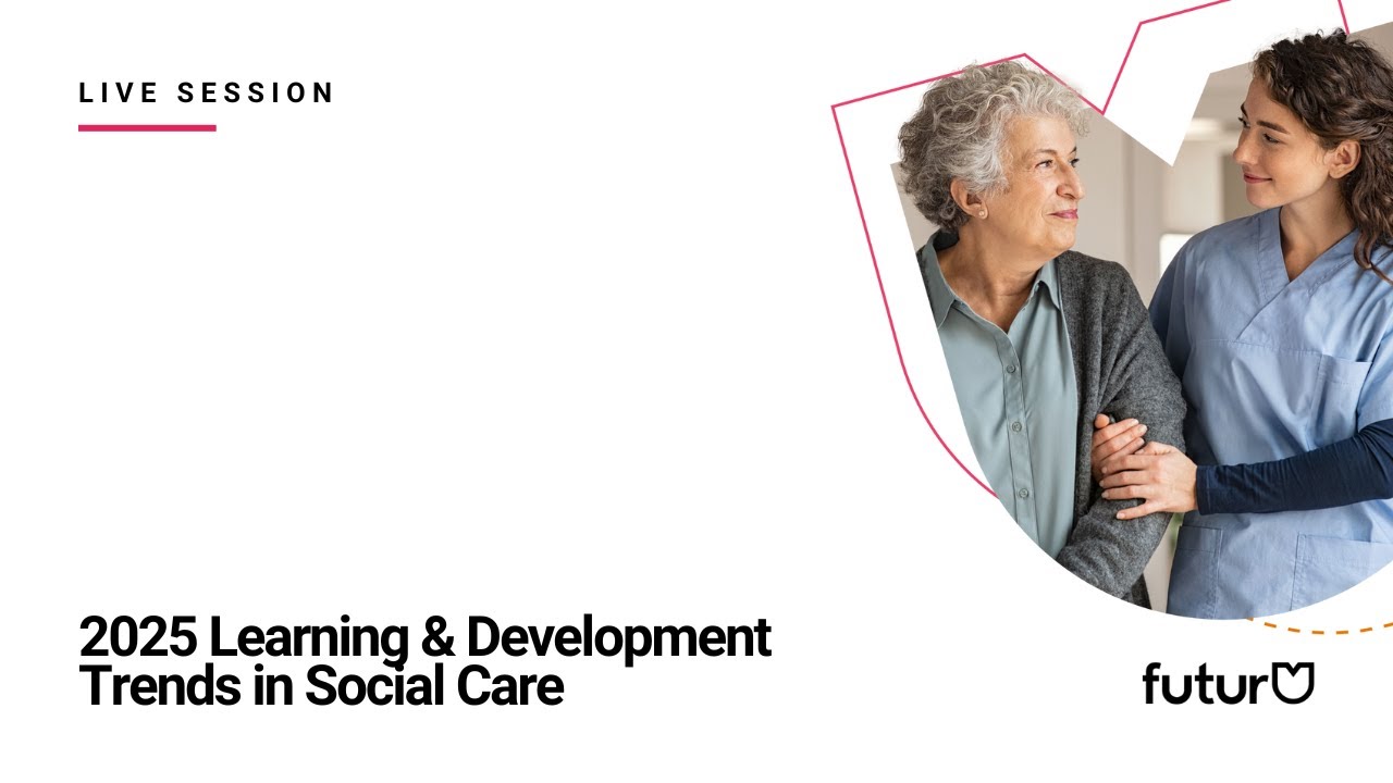 2025 Learning & Development Trends in Social Care