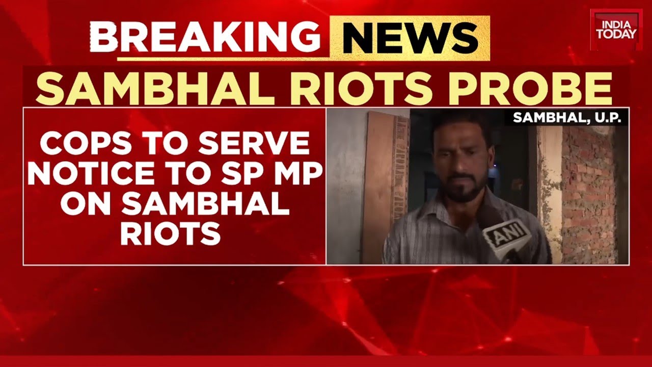 Uttar Pradesh Police Serve Notice to SP MP Zia-ur-Rehman Barq in Sambhal Riot Case | India Today