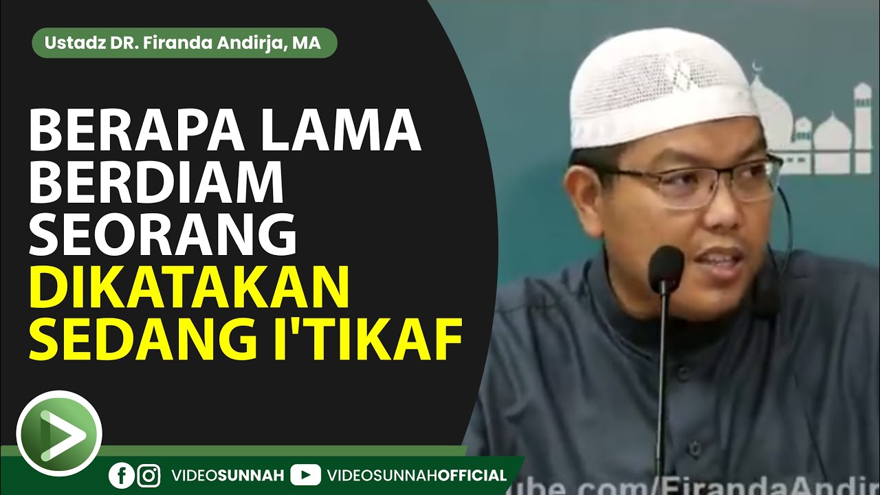 BERAPA LAMA BERDIAM SESEORANG BARU DIKATAKAN I'TIKAF - USTADZ DR. FIRANDA ANDIRJA, MA