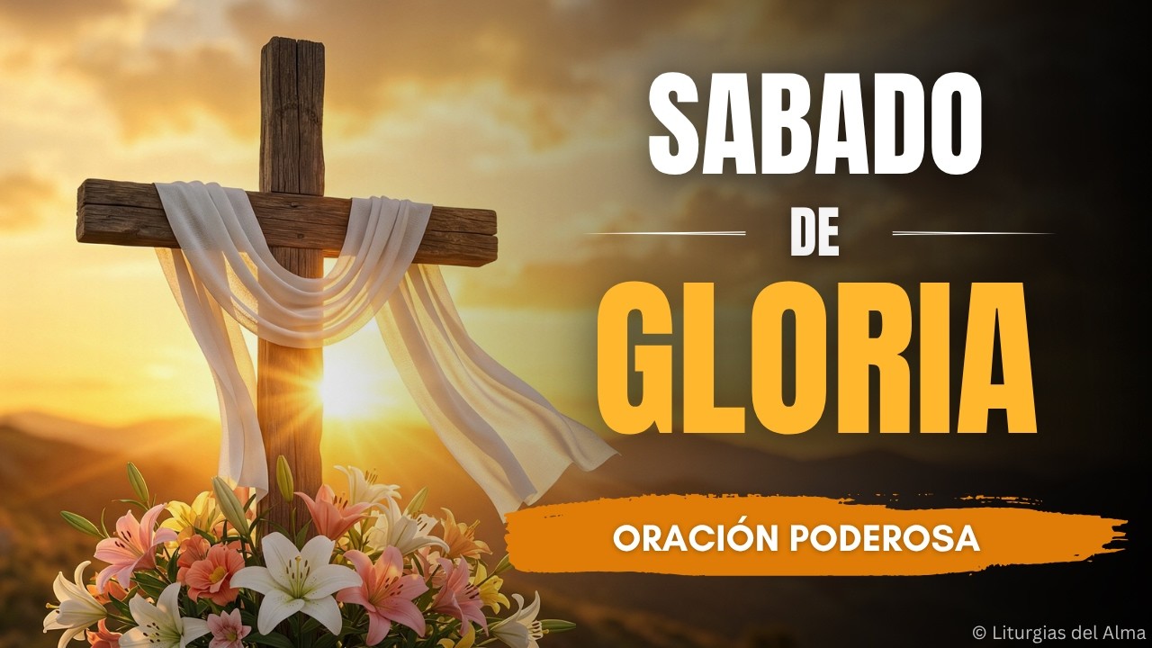 ✝️ S&Aacute;BADO DE GLORIA | El D&iacute;a que Dios Guard&oacute; Silencio | Reflexi&oacute;n y Oraci&oacute;n Poderosa