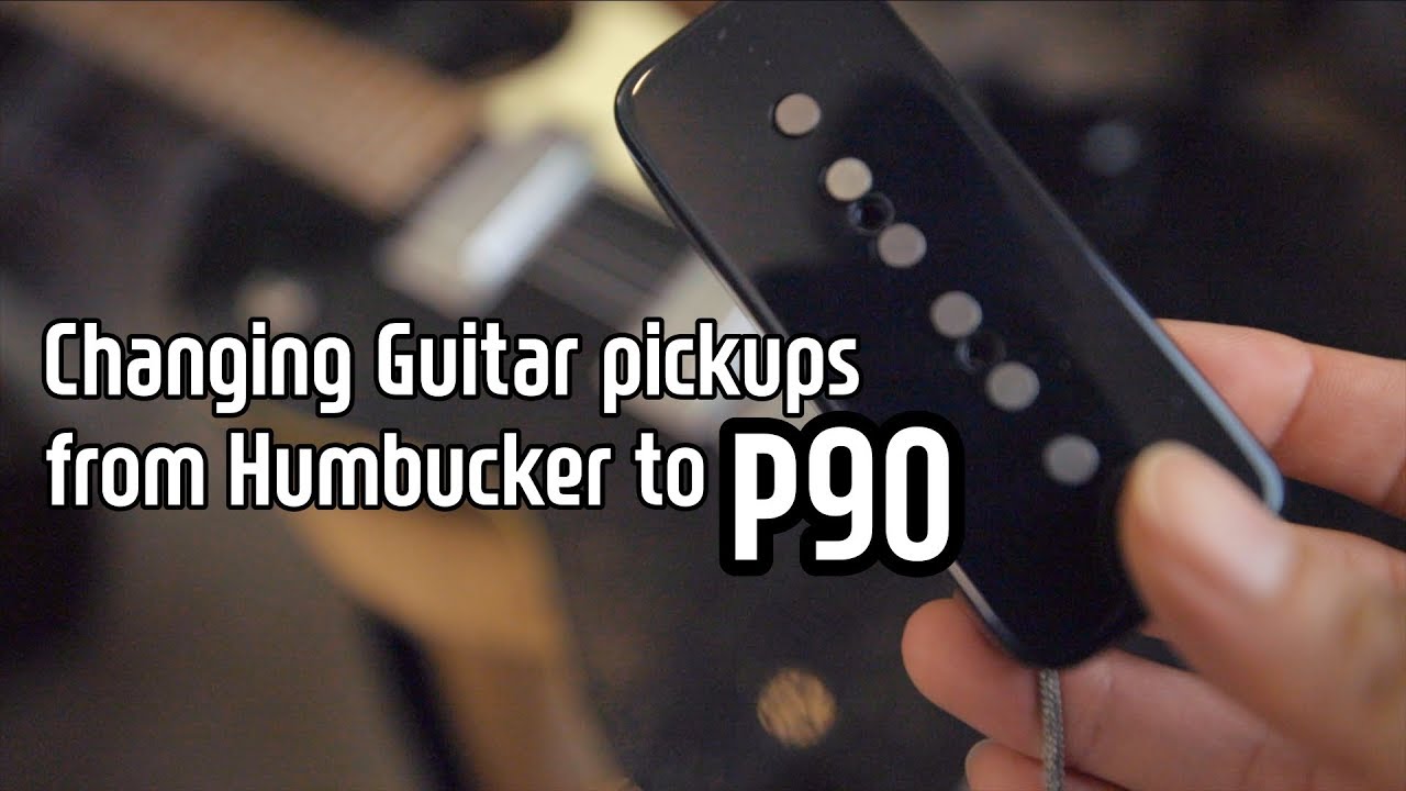 Changing Guitar pickups from Humbucker to P90