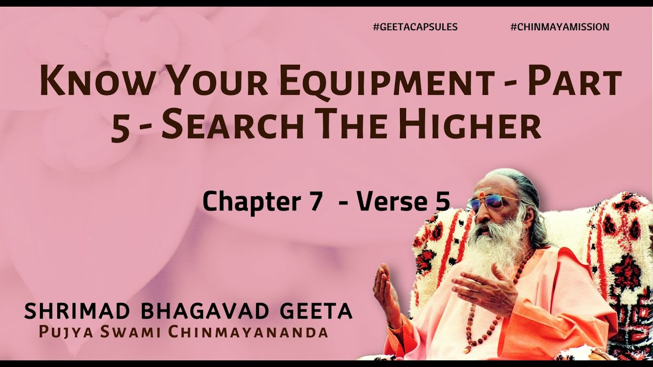 Bhagavad Geeta - Know Your Equipment - Part 5 - Search The Higher (Chapter 7 Verse 5) #GeetaCapsules