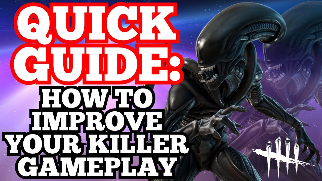 ULTIMATE KILLER GUIDE: How to Improve Playing The Xenomorph | Dead By Daylight Alien DLC Gameplay