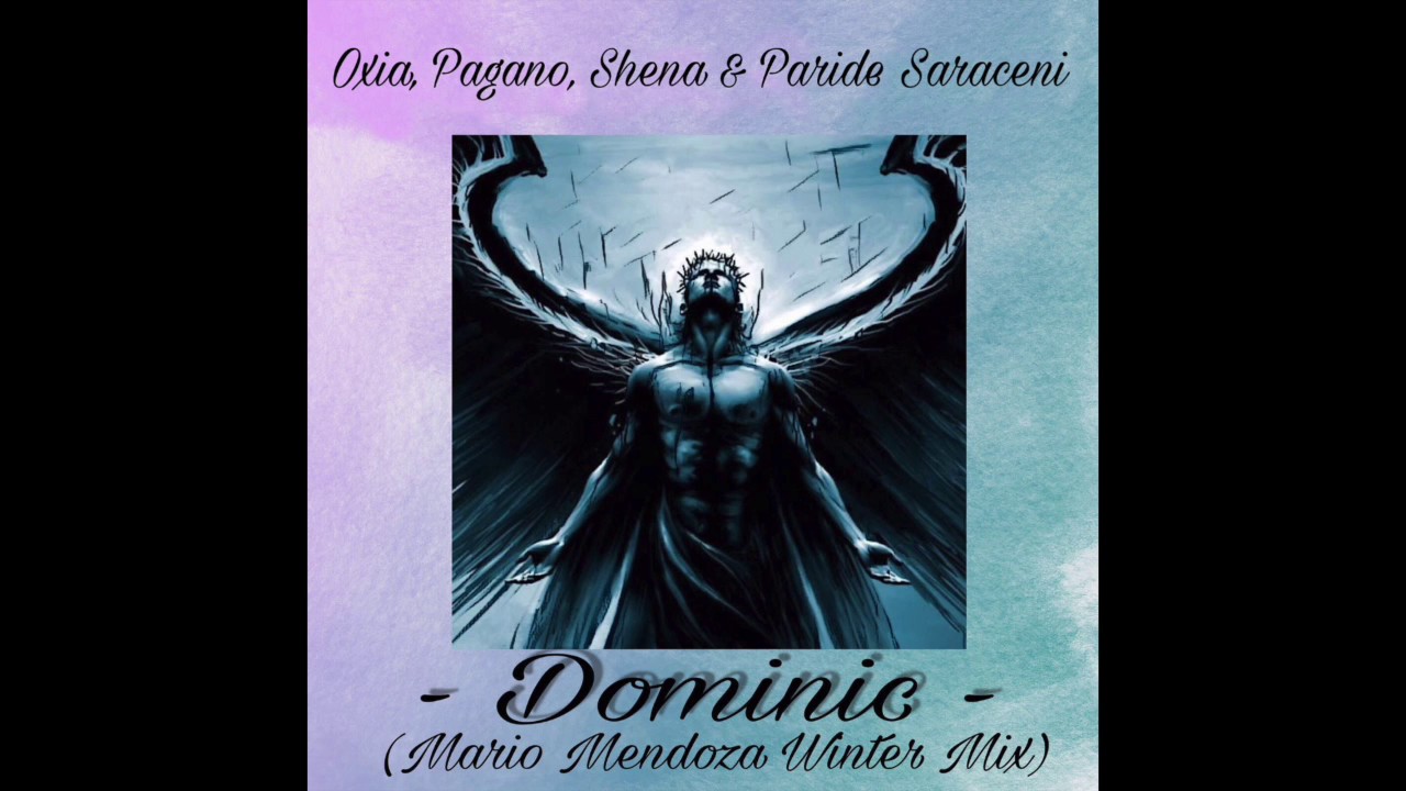 Oxia, Pagano, Shena & Paride Saraceni - Dominic (Mario Mendoza Winter Mix)