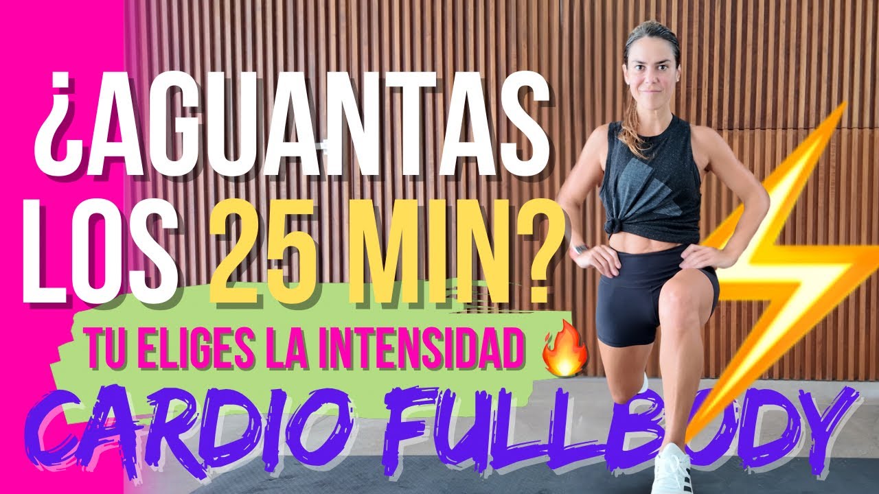 Cardio Full Body 25 min | Intensidad Ajustable 🔥 S&uacute;bele o hazlo moderado
