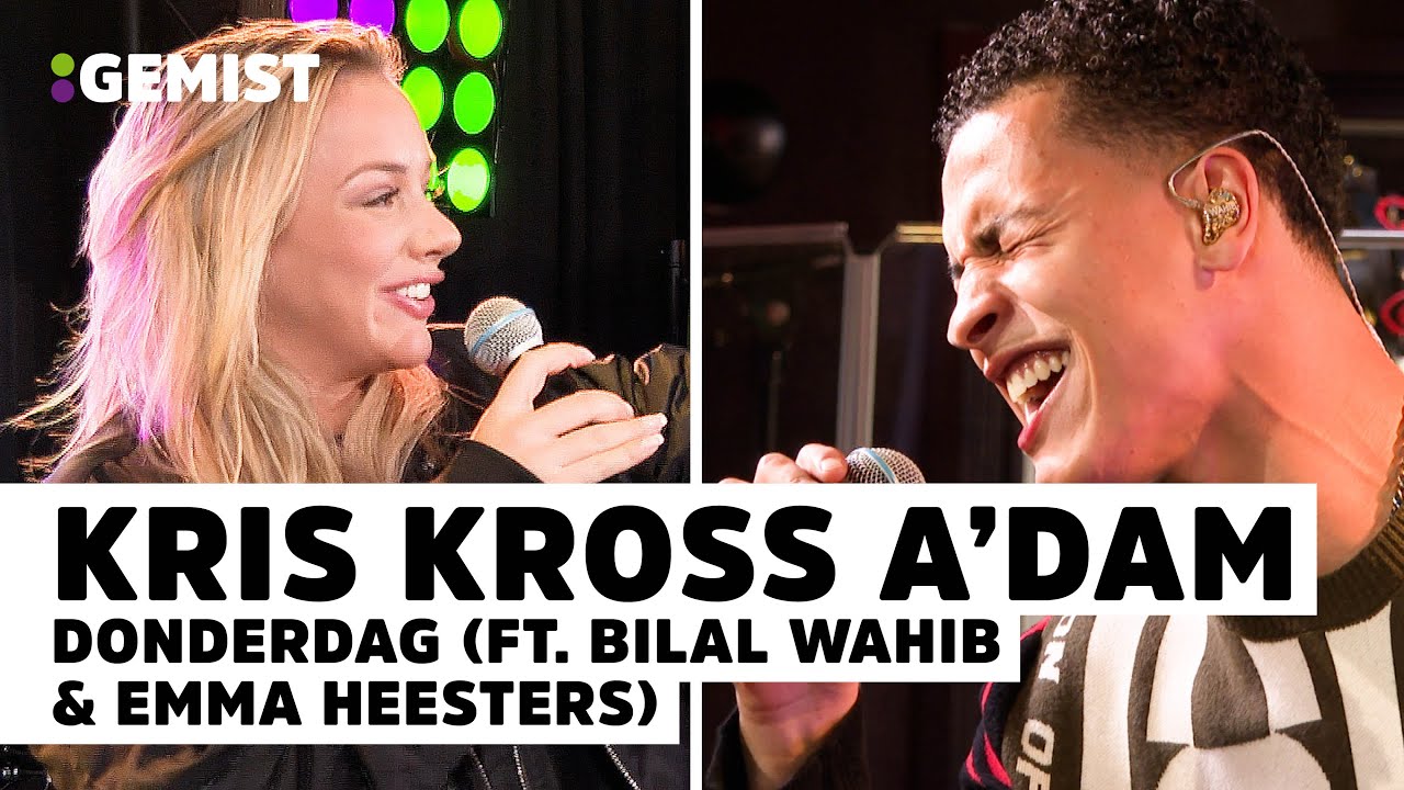 Kris Kross Amsterdam, Bilal Wahib & Emma Heesters - Donderdag | Live Bij 538