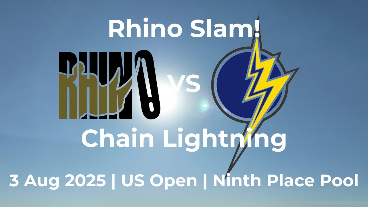 Rhino Slam! VS Chain Lightning | 3 Aug 2025 | US Open | Ninth Place Pool
