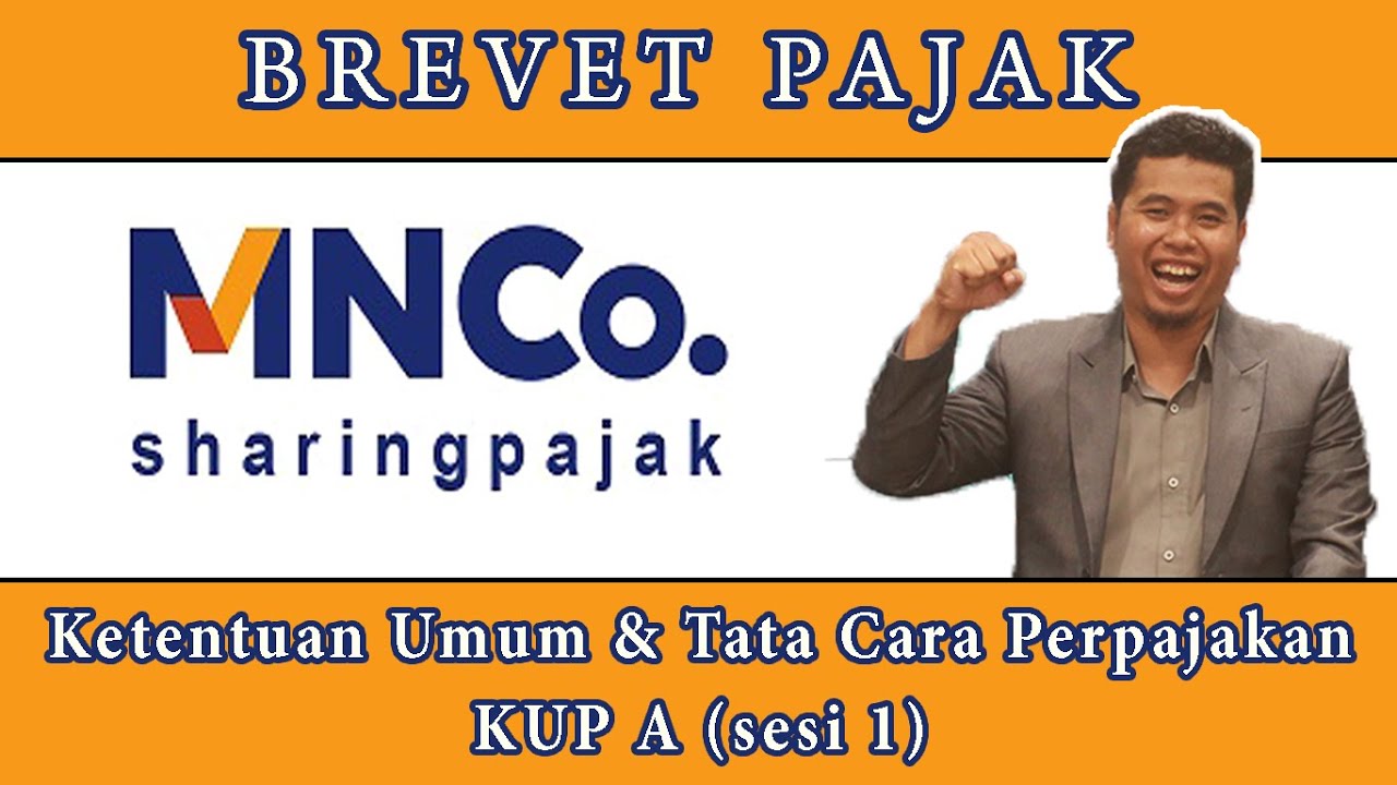 Brevet Pajak ~Ketentuan Umum dan Tata Cara Perpajakan (KUP) A~ sesi 1