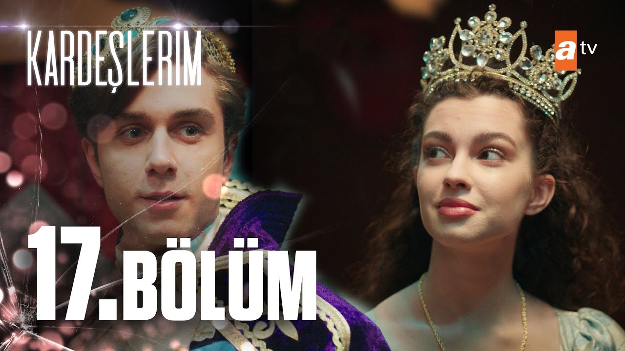 Kardeşlerim 17. Bölüm @atv